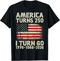 America Turns 250 I Turning 60 4th July 60th Birthday 60yr T-Shirt