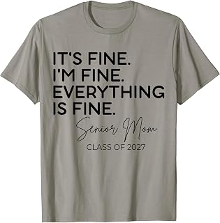 I'm Fine Everything is Fine Senior Mom Class of 2027 T-Shirt