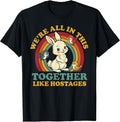 Funny We're All in This Together Like Hostages Humor Vintage T-Shirt