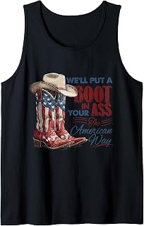 We'll Put A Boot in Your Ass Western Cowgirl 4th of July Tank Top