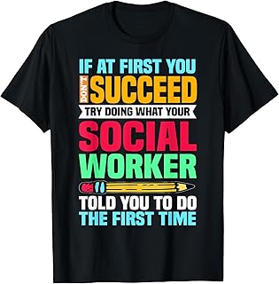 Social Worker If At First You Don't Succeed Educator T-Shirt