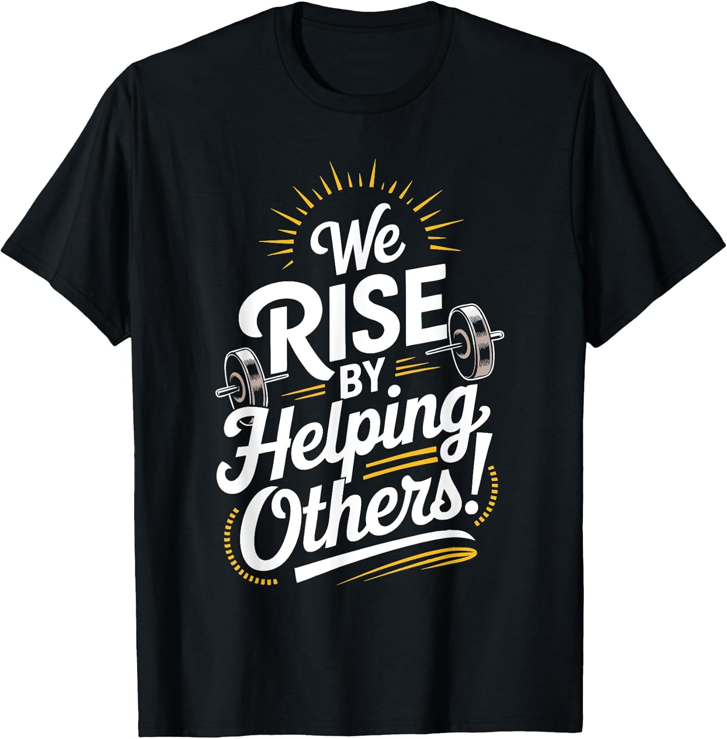 We Rise by Helping Others