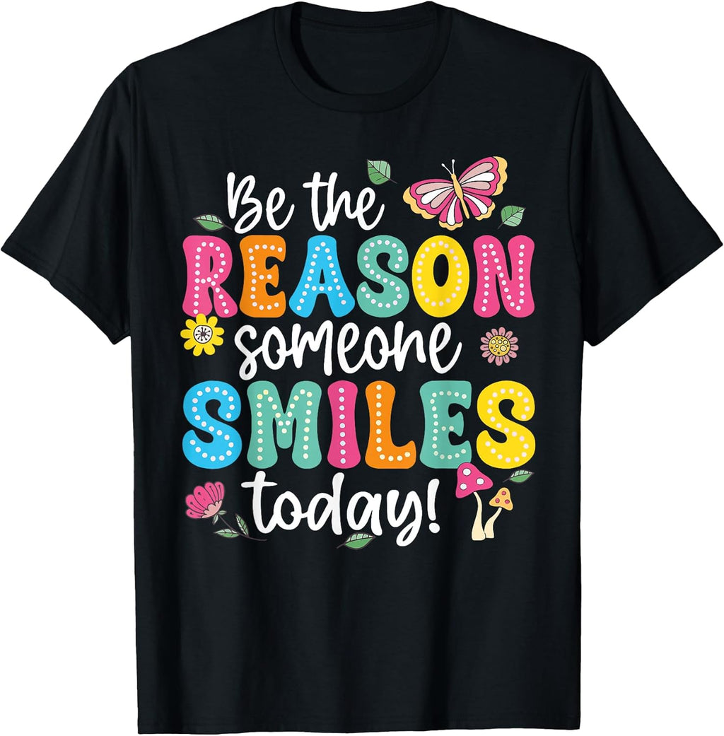 Be The Reason Someone Smiles Today Positve Quotes