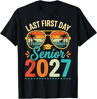 Last First Day Senior 2027 Back to School Students Tee T-Shirt