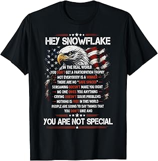 Hey Snowflake You are Not Special Patriotic July of 4th T-Shirt