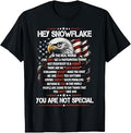 Hey Snowflake You are Not Special Patriotic July of 4th T-Shirt
