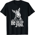 Funny Christian If God Can Use A Donkey He Can Use You T-Shirt