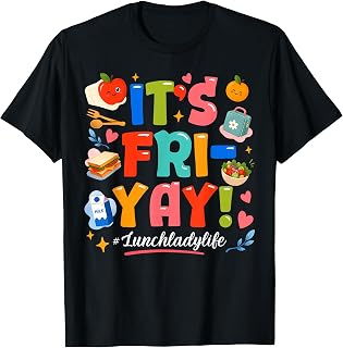 Happy Fri-Yay Lunch Lady Life Friday Weekend Back to School T-Shirt