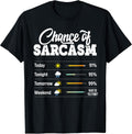 Funny Chance of Sarcasm Shirts For Men Women Teens
