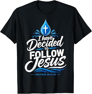 I Have Decided to Follow Jesus Christian Baptism Faith T-Shirt