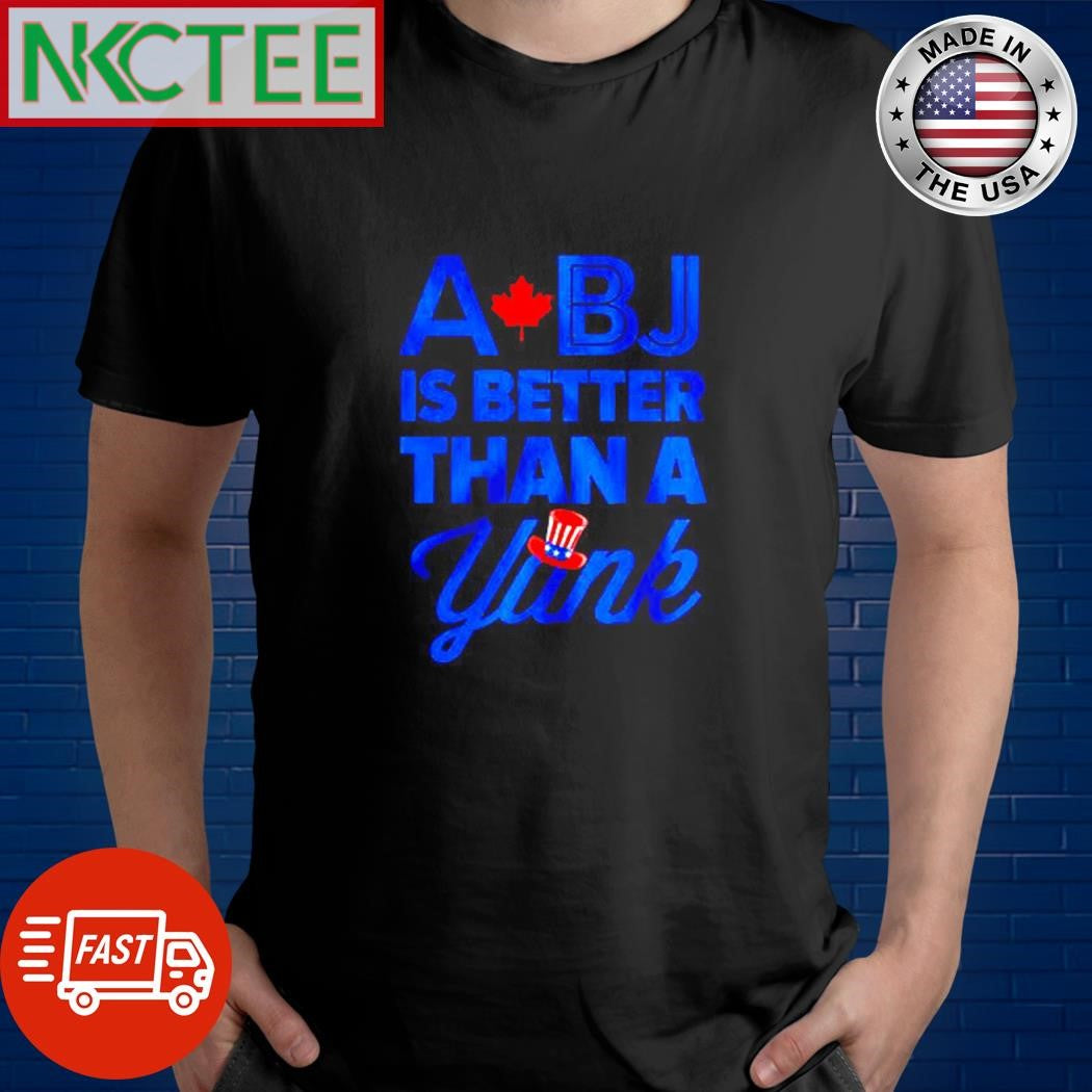 A BJ Is Better Than A Yank shirt