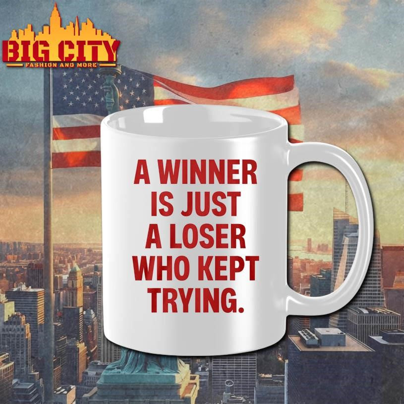 Official A Winner Is Just A Loser Who Kept Trying Shirt