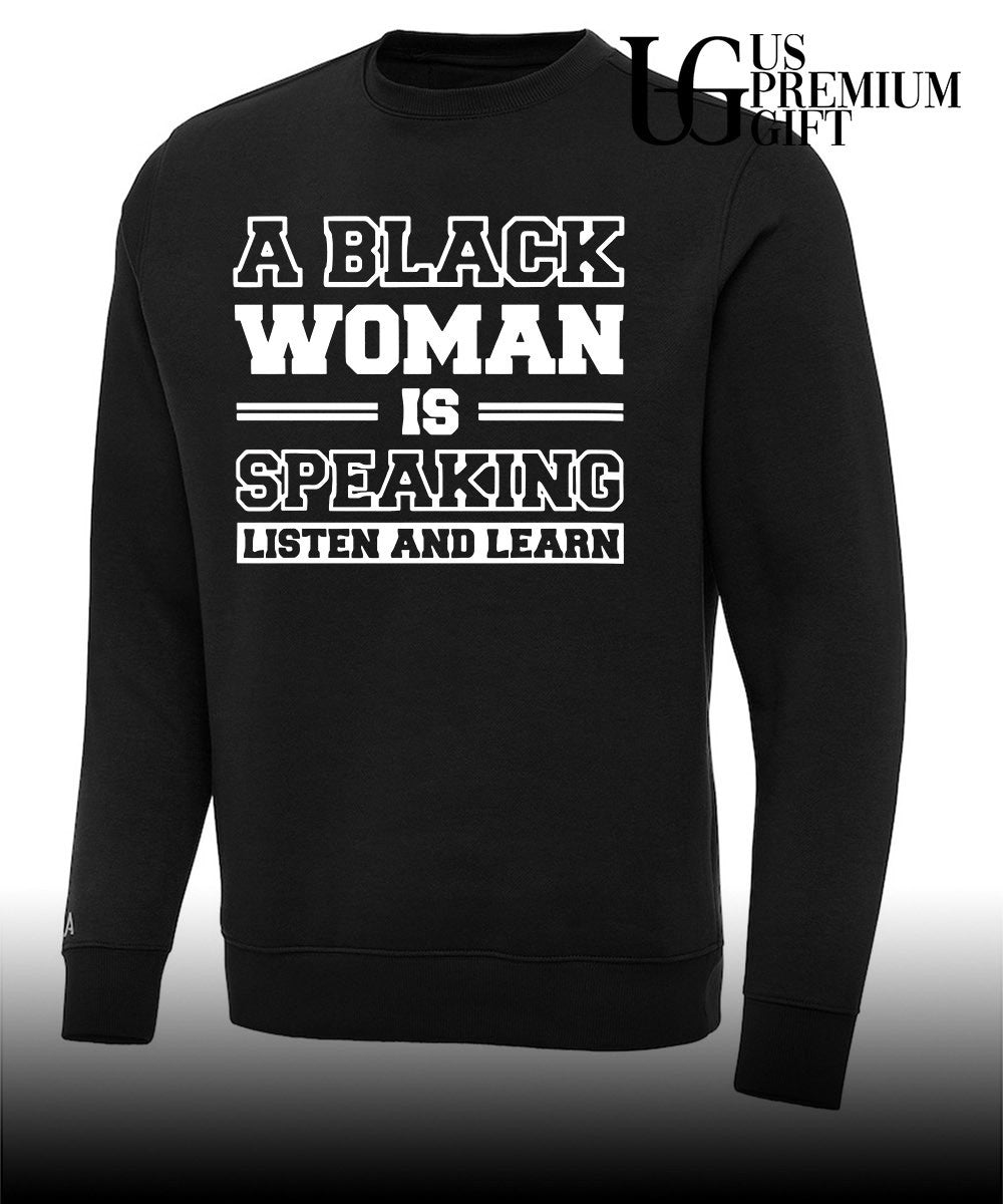 A black Woman is Speaking Listen and Learn shirt