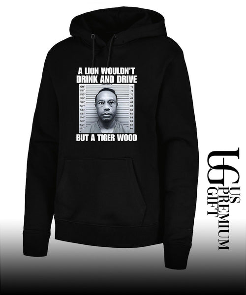 A lion wouldn’t drink and drive but a Tiger Wood mugshot shirt