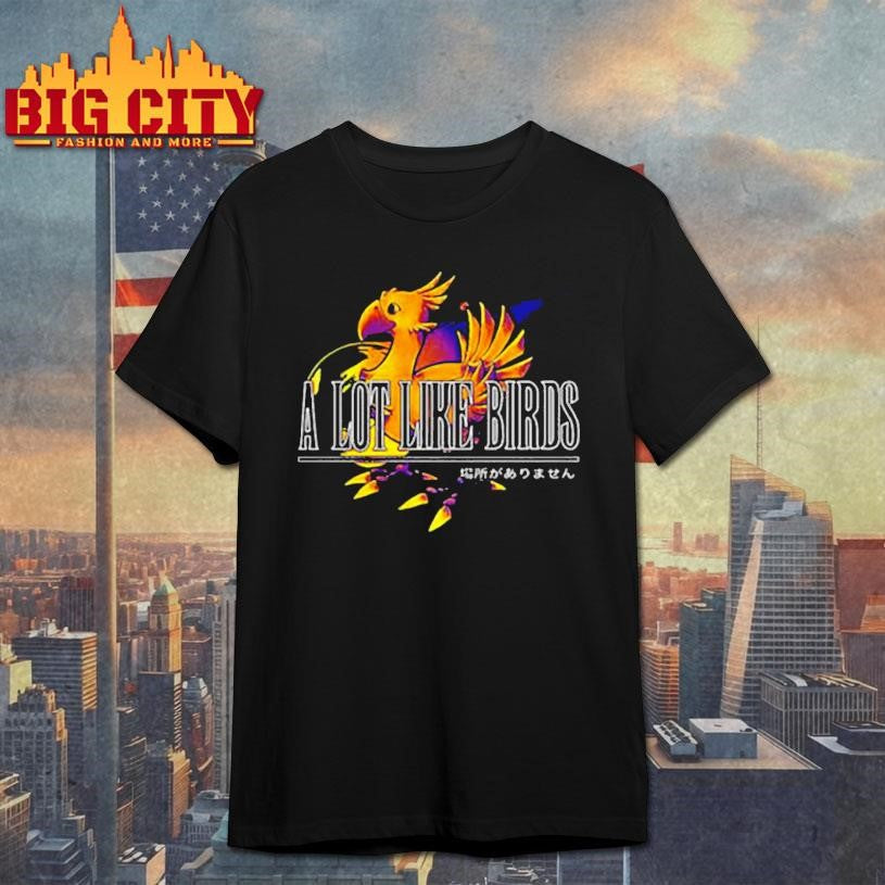 A lot like birds Chocobo shirt