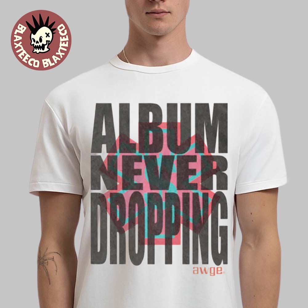ASAP Rocky Don’t Be Dumb Album Never Dropping White T-Shirt