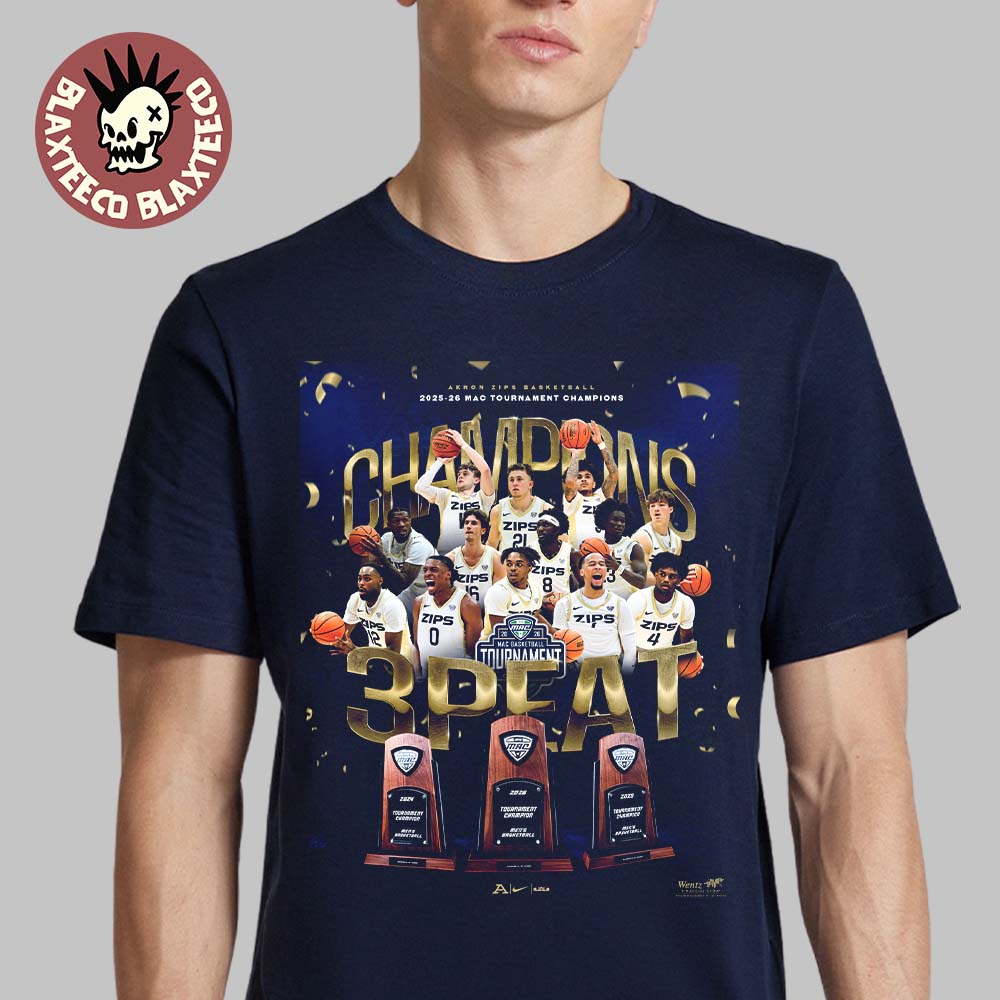 Akron Zips Men’s Basketball 2025 2026 MAC Tournament Champions 3 Peat In A Row T-Shirt