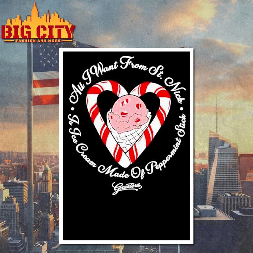 All I Want From St. Nick Is Graeter’s Ice Cream Made Of Peppermint Stick Shirt