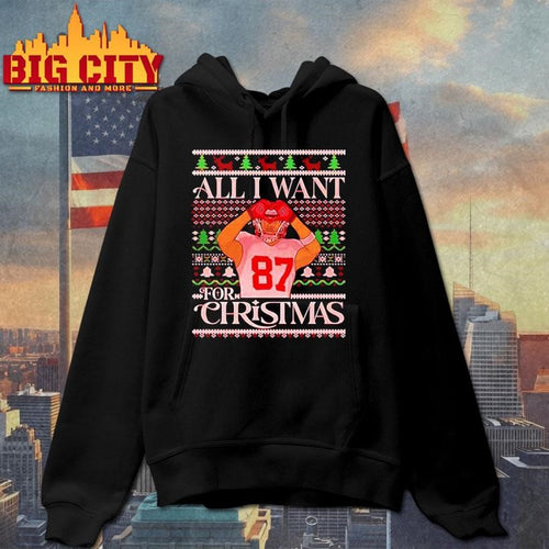 All I want for Christmas Travis Kelce Kansas City Chiefs Ugly Christmas Shirt