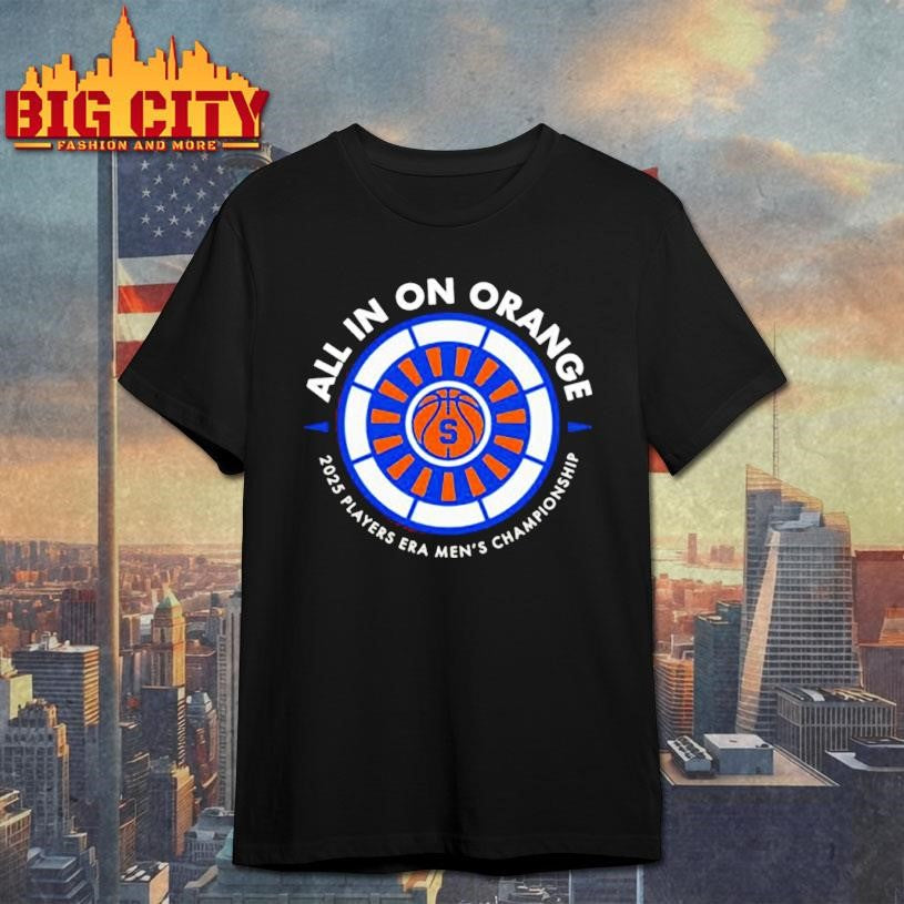 All In On Orange 2025 Players Era Men’s Championship shirt