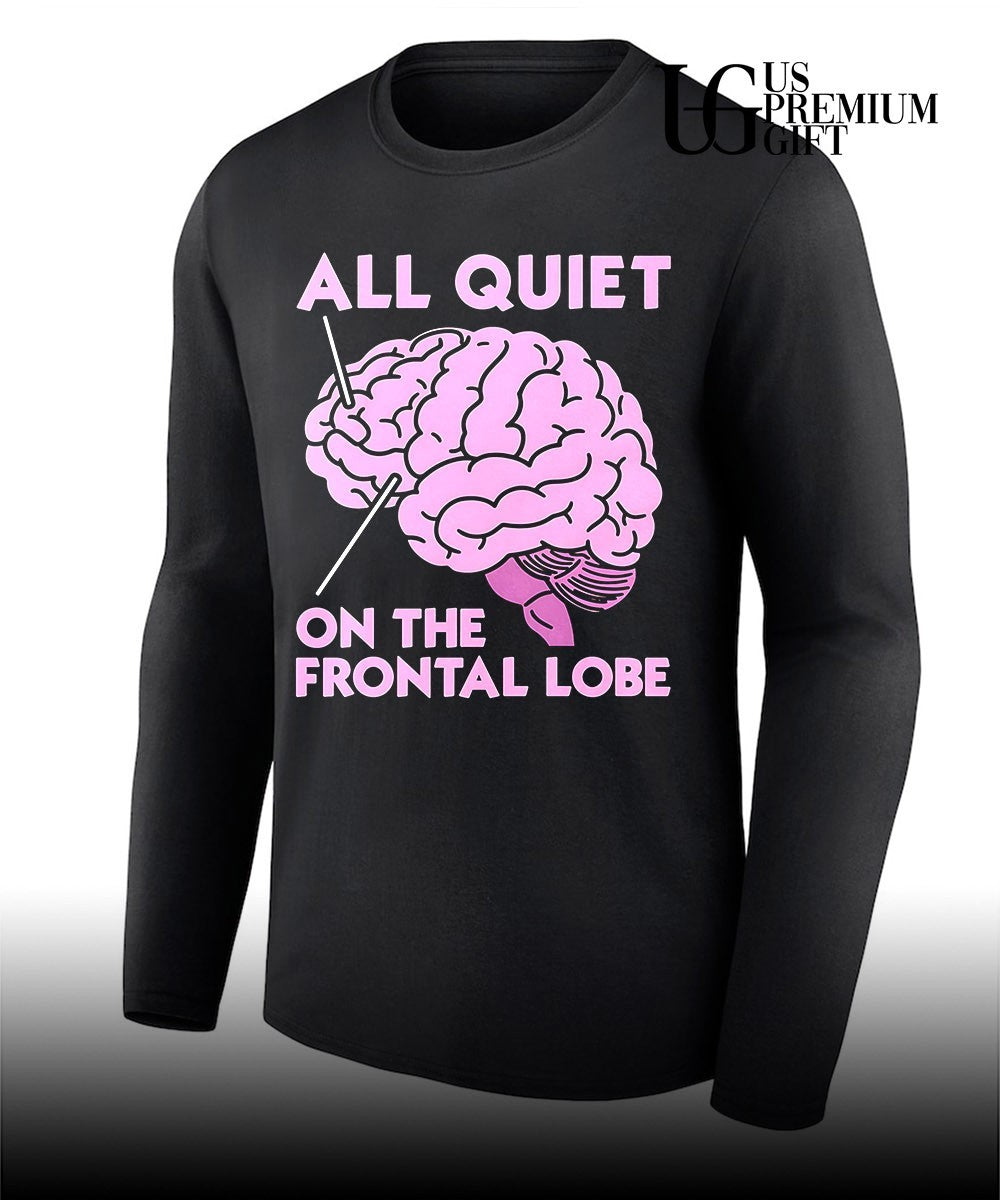 All Quiet On The Frontal Lobe shirt