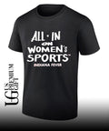 All-in On Women’s Sports Indiana Fever shirt