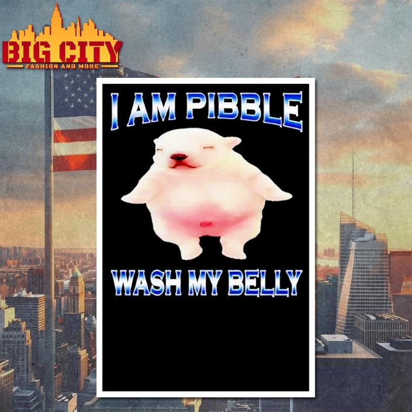 Am Pibble Wash My Belly Funny Dog Clean My Belly Meme Shirt