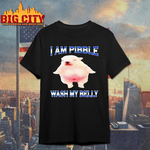 Am Pibble Wash My Belly Funny Dog Clean My Belly Meme Shirt