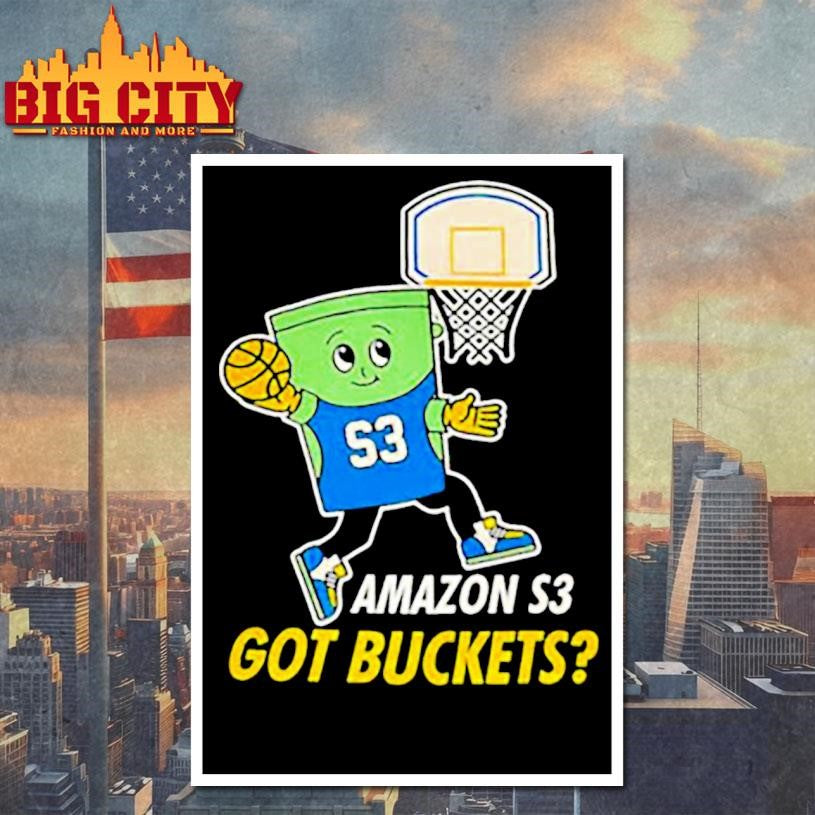 Amazon S3 got buckets shirt