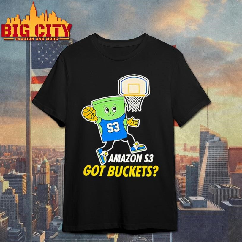Amazon S3 got buckets shirt