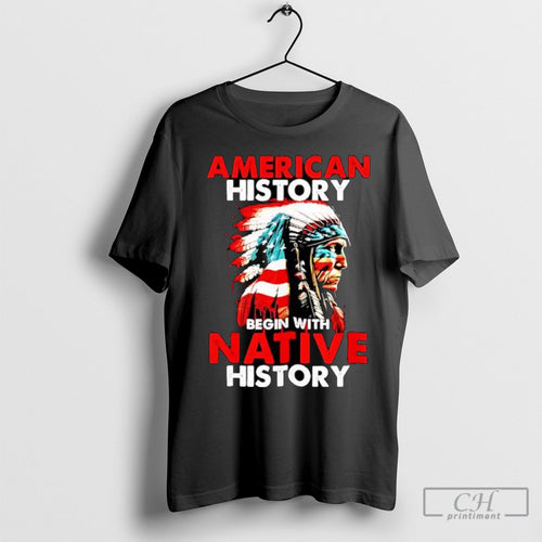 American History Begin With Native History Native American Graphic Shirt Tee