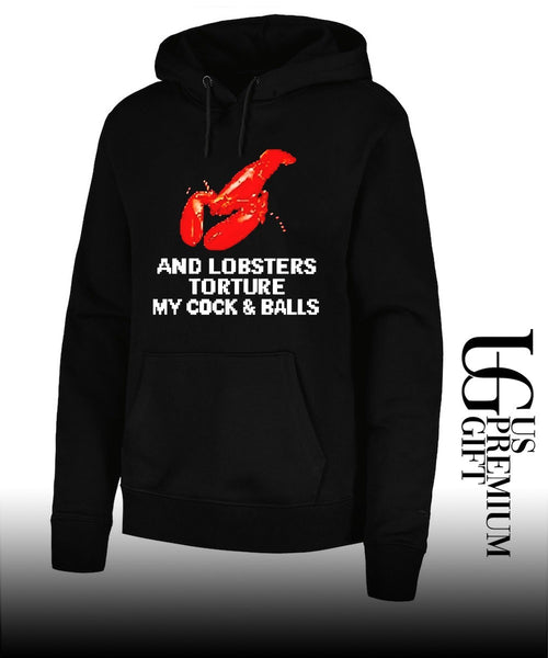 And Lobsters torture my cock and balls shirt