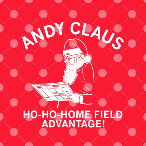 Andy Claus Ho-Ho-Home Field Advantage For KC In The Playoffs Shirt