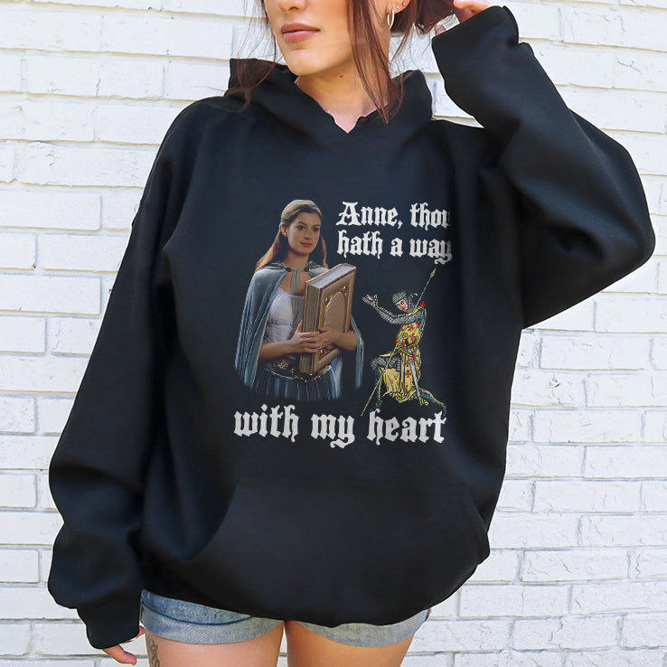 Anne Thou Hath A Way With My Heart Shirt