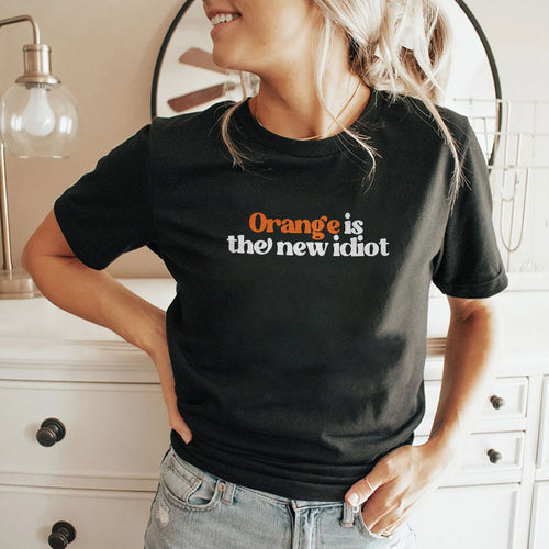 Anti Trump Orange Is The New Idiot T Shirt