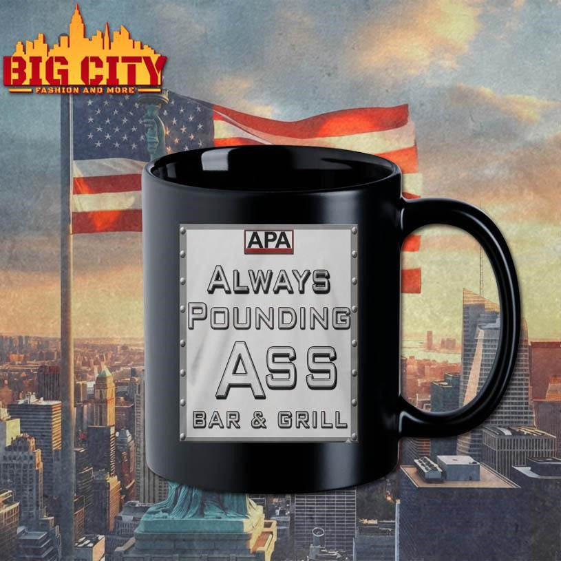 Apa Always Pounding Ass Bar Grill Shirt