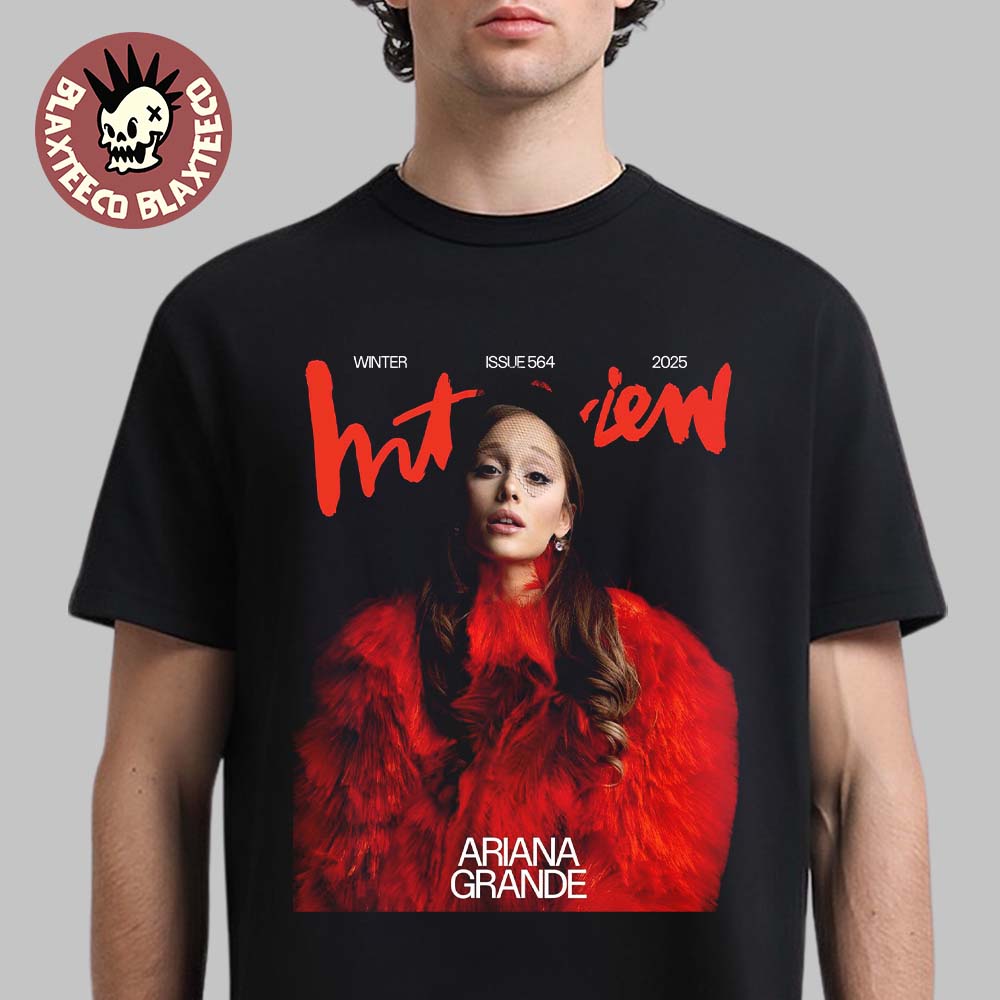 Ariana Grande Graces The Cover Of Interview Magazine Issue 564 Winter 2025 T-Shirt