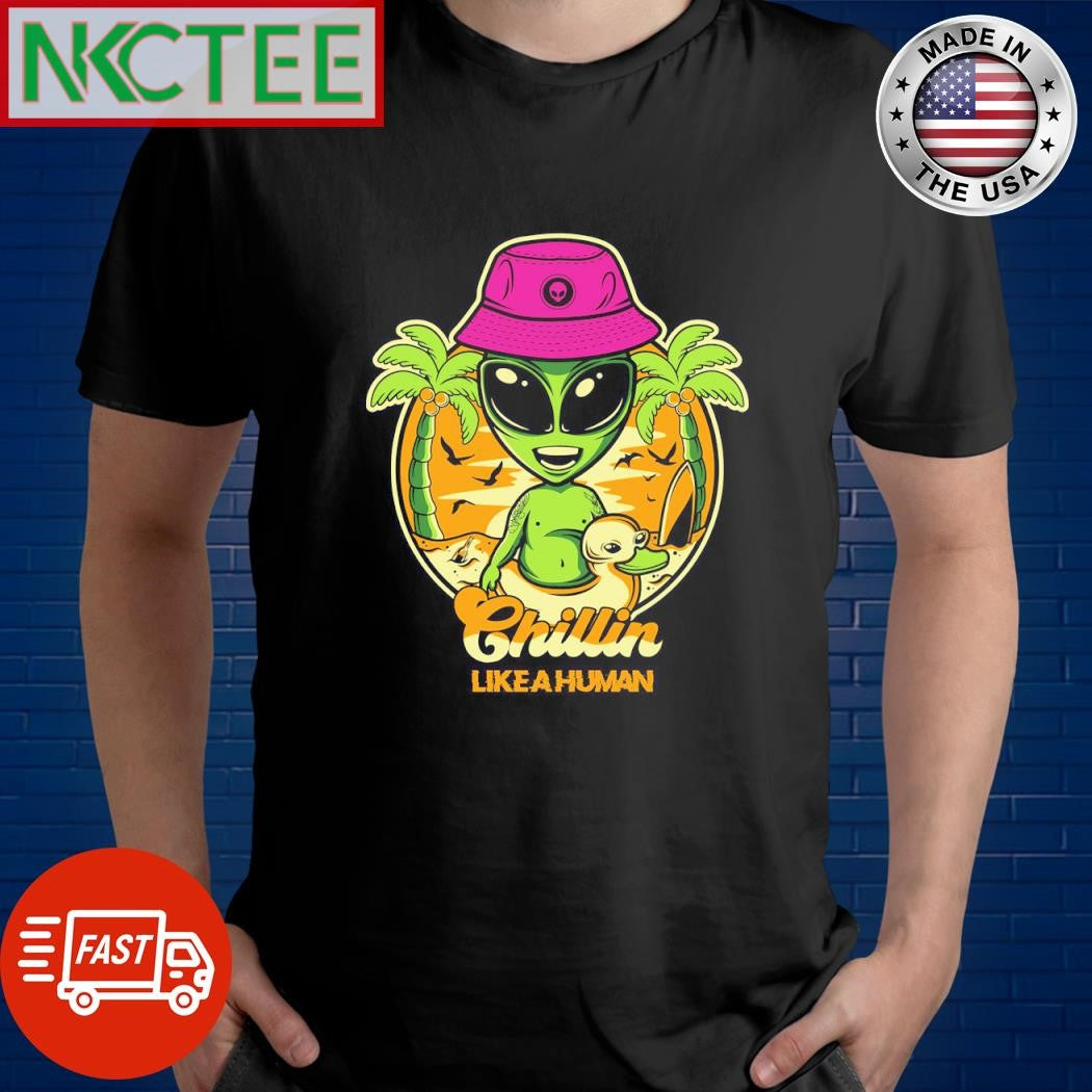 Awesome Chillin like a human Alien duck shirt