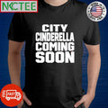 Awesome City cinderella coming soon text shirt