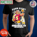Awesome Damn Right I Am A Washington Commanders Fan Now And Forever Mascot Shirt