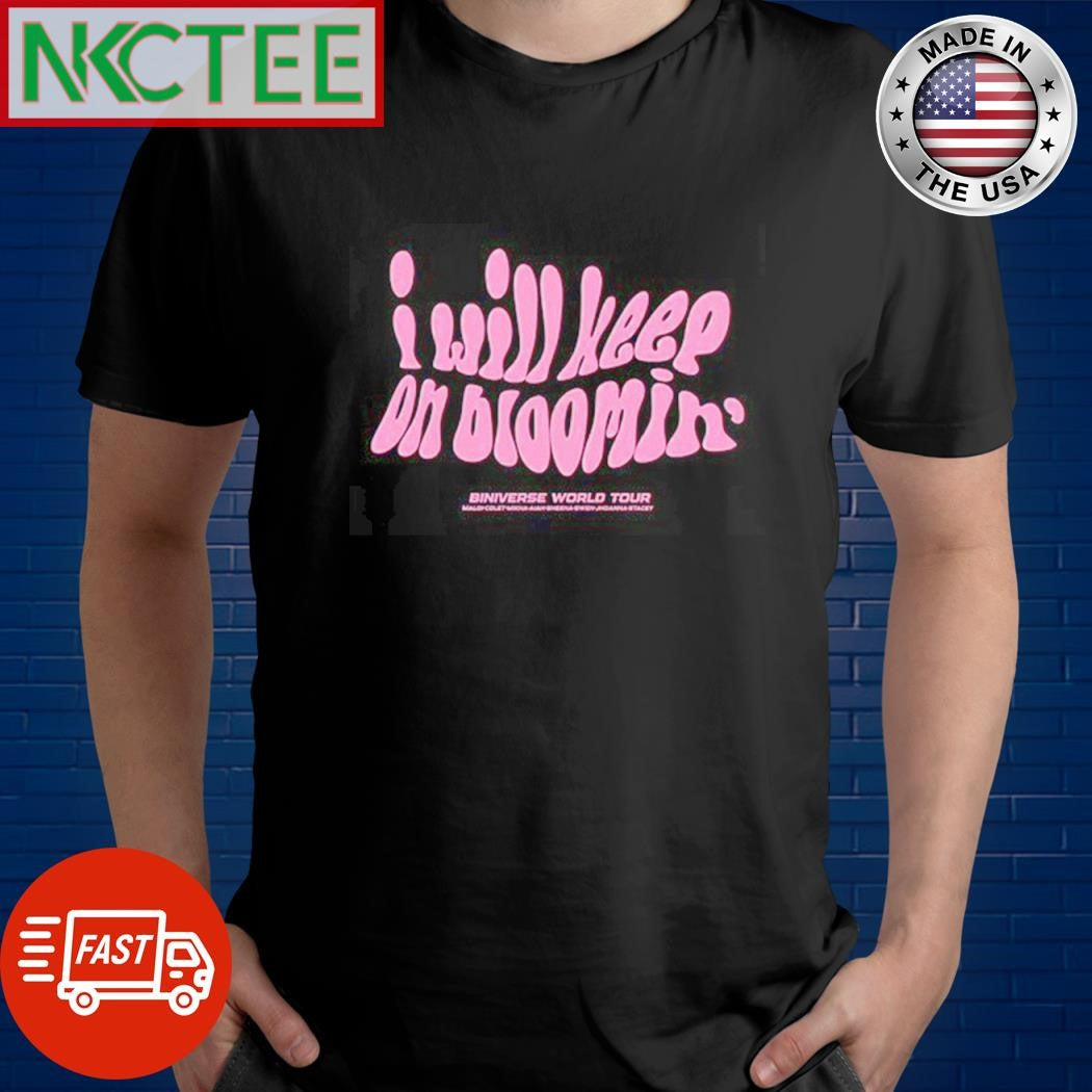 Awesome I will keep on blooming’ biniverse world tour shirt