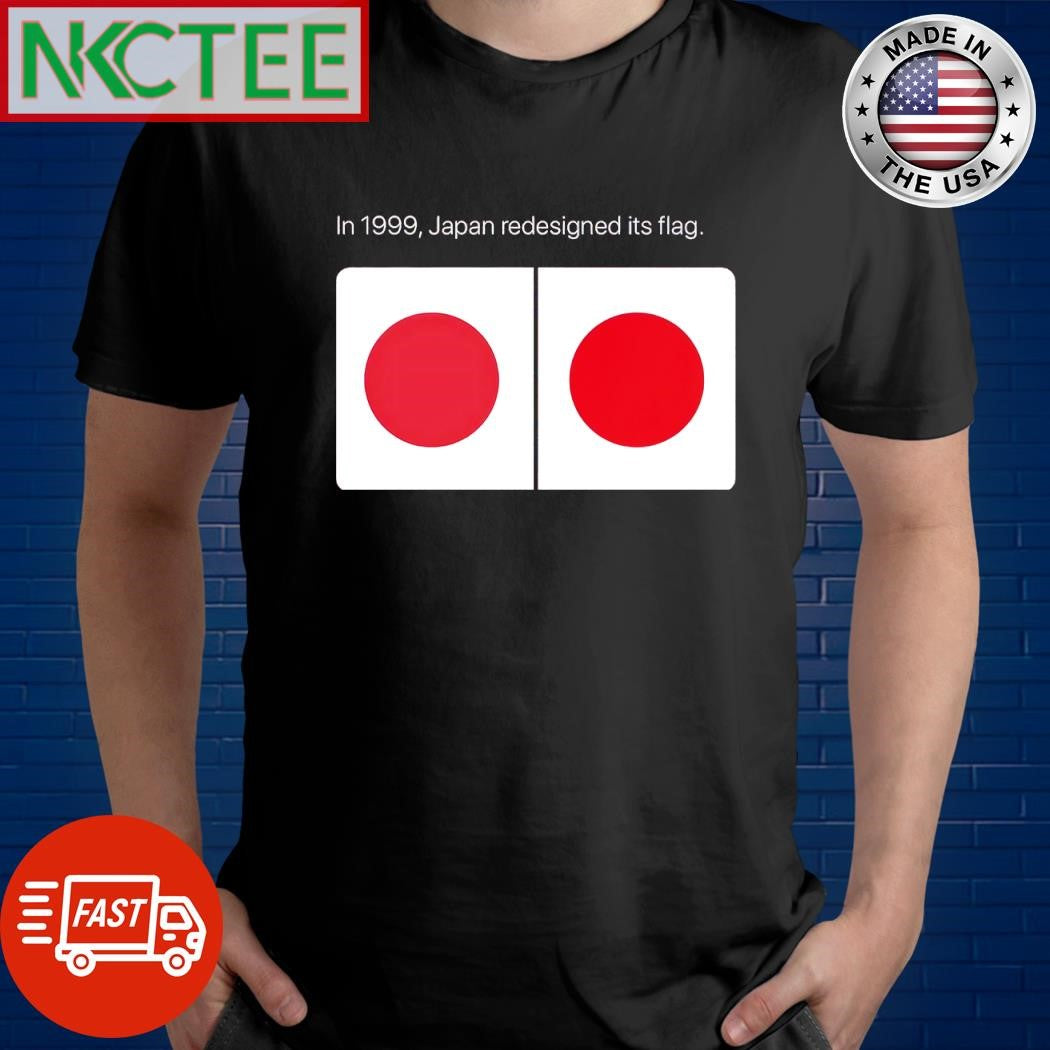 Awesome In 1999 Japan redesigned its flag shirt