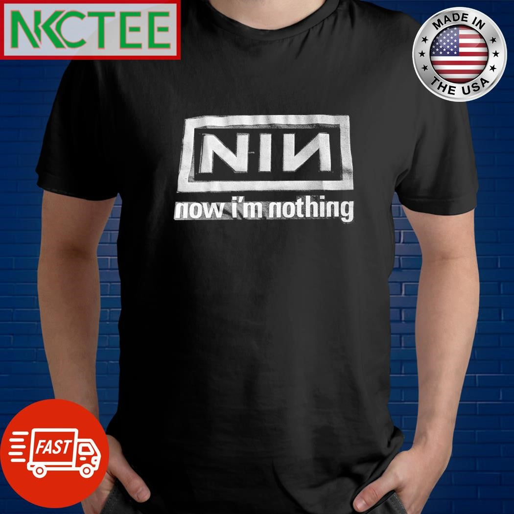 Awesome Nin Now i’m nothing shirt