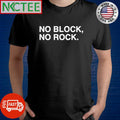 Awesome No Block, No Rock. shirt