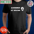 Awesome Radiogenoa Mohammed Not Welcome Shirt