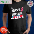 Awesome Save Tiktok Live Tiktok Ban Shirt