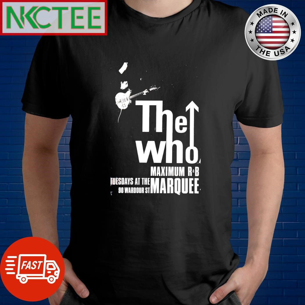 Awesome The Who Maximum R&amp;B Tuesdays At The Marquee guitar shirt