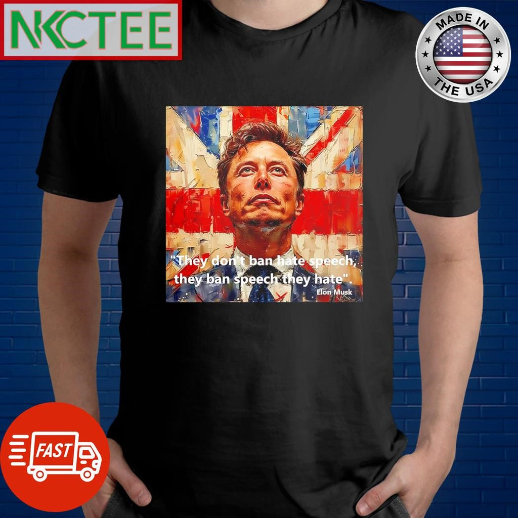 Awesome The don’t ban hate speech they ban speech they hate Elon Musk shirt