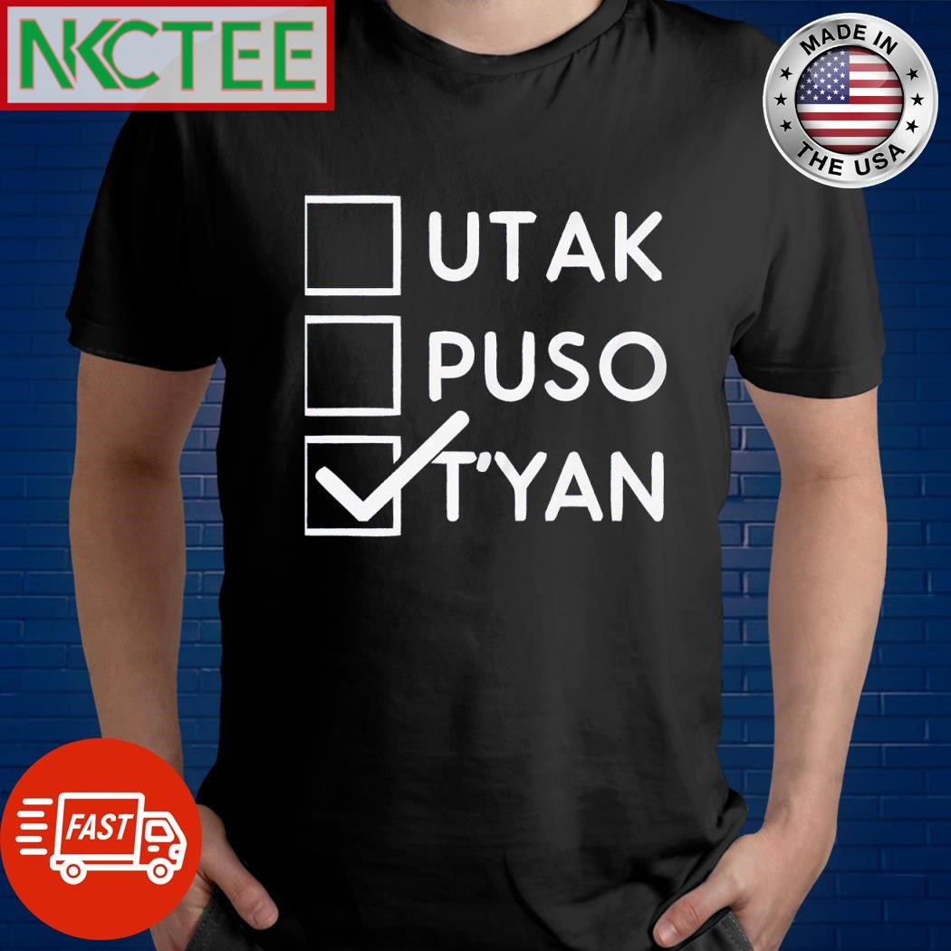 Awesome Utak Puso choice Tyan shirt