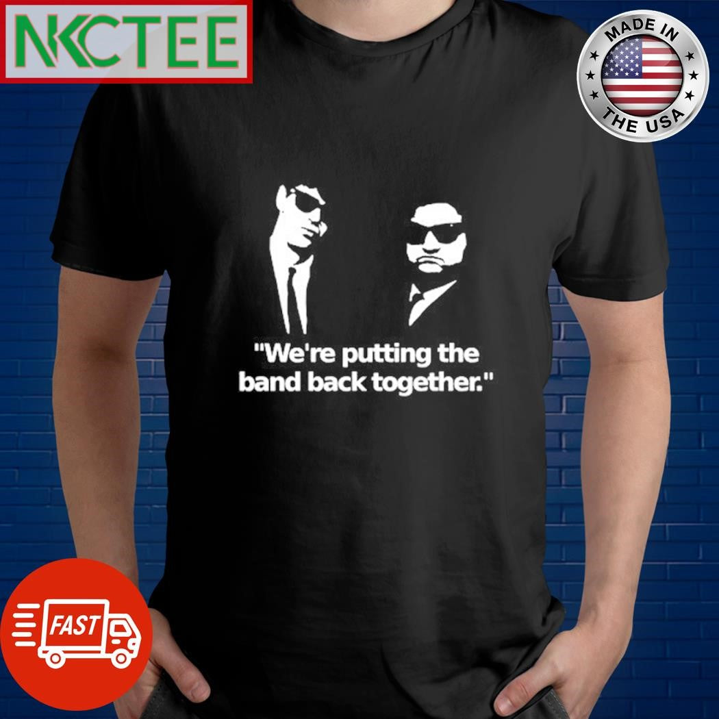 Awesome We’re putting the band back together The Blues Brothers 1980 meme shirt